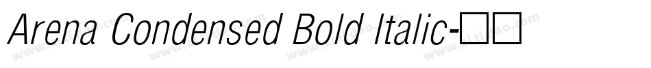 Arena Condensed Bold Italic字体转换